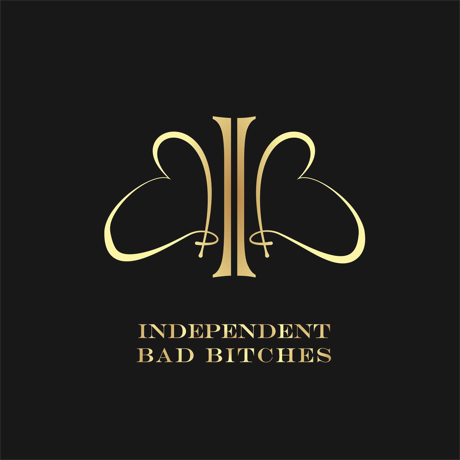 Independent Bad Bitches gold monogram